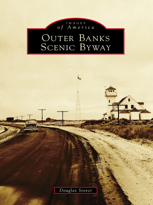 Title details for Outer Banks Scenic Byway by Douglas Stover - Available